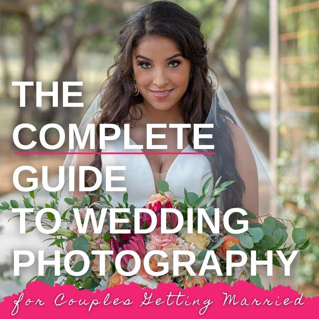 Complete Wedding Photography for Couples Getting Married - podcast cover