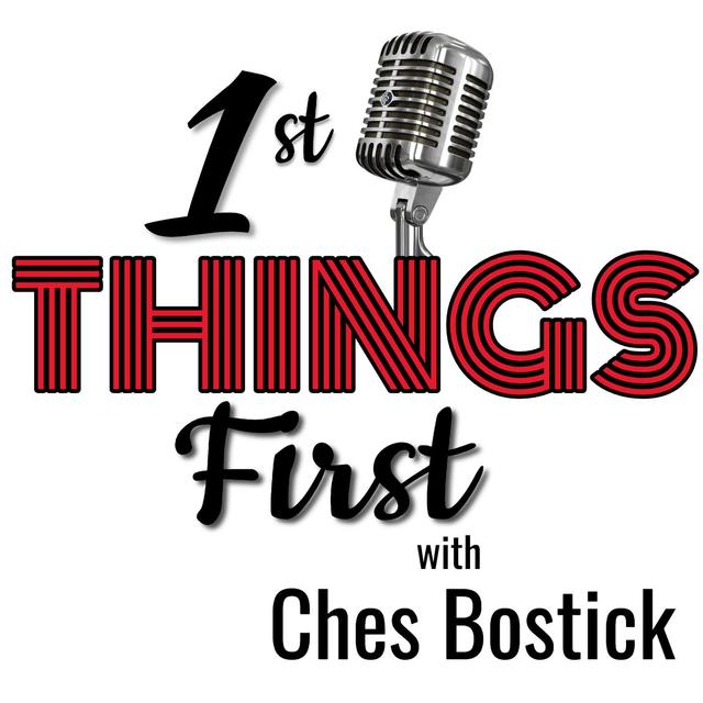 1st Things First With Ches Bostick - podcast cover