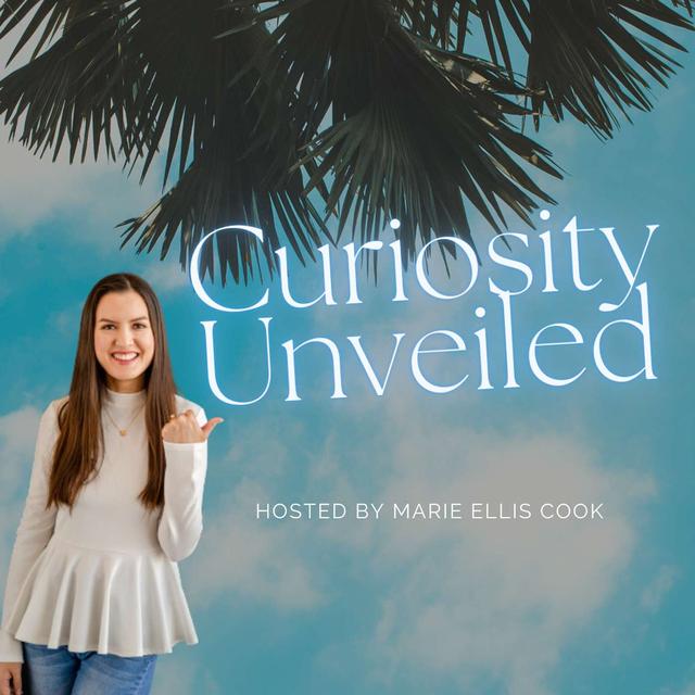 Curiosity Unveiled With Marie - podcast cover