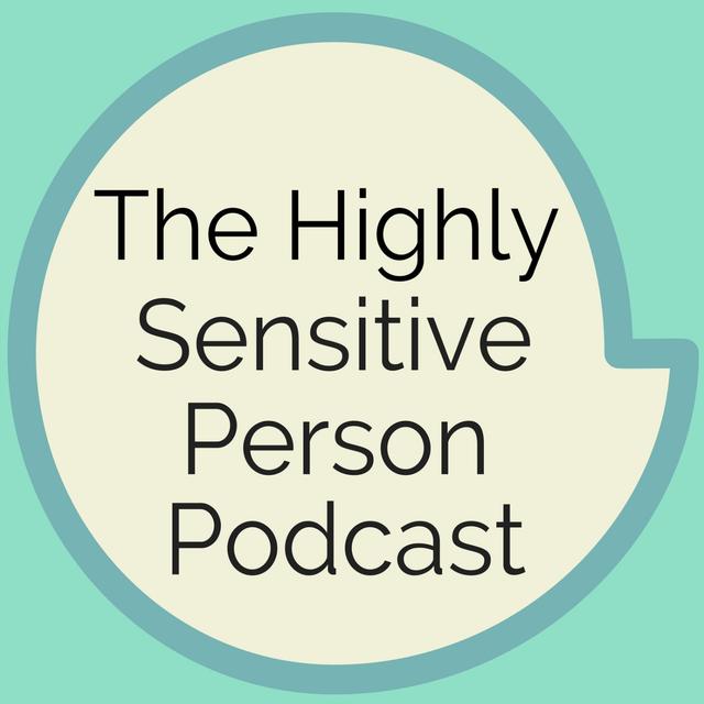 The Highly Sensitive Person Podcast - podcast cover