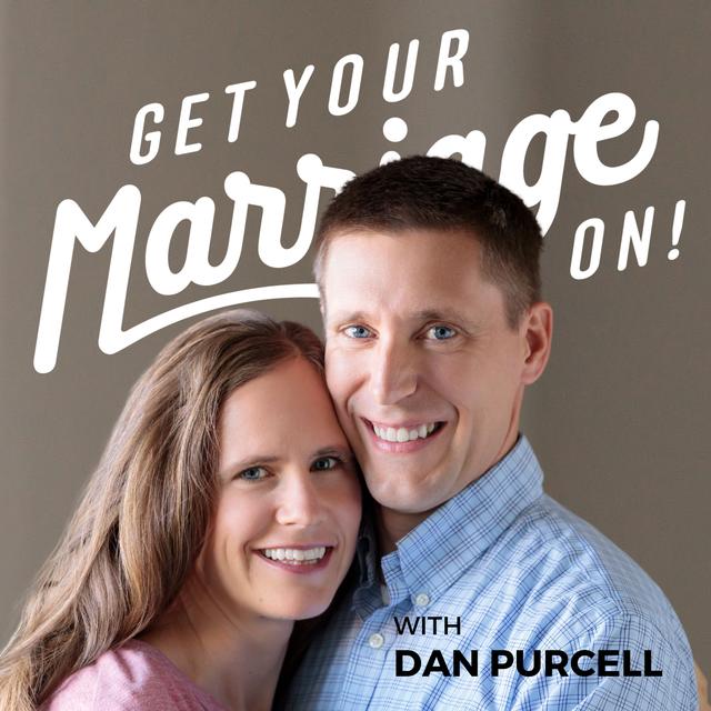 Get Your Marriage On! with Dan Purcell - podcast cover