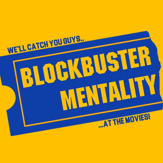 Blockbuster Mentality - podcast cover