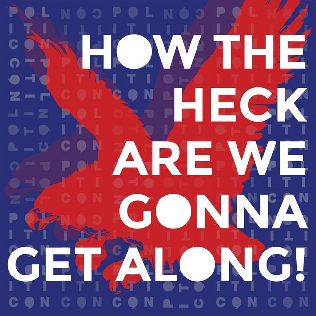 Politicon: How The Heck Are We Gonna Get Along with Clay Aiken - podcast cover