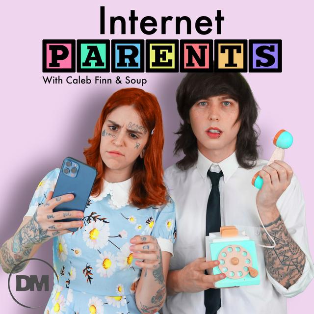 Internet Parents with Caleb Finn & Soup - podcast cover