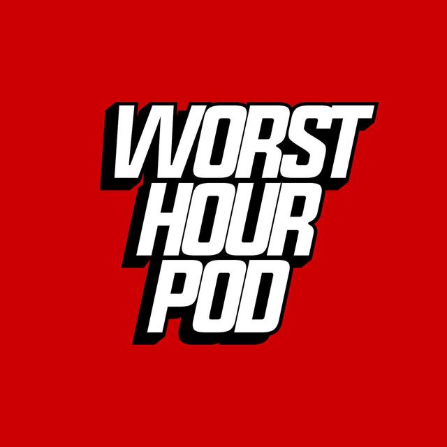 Worst Hour Podcast - podcast cover