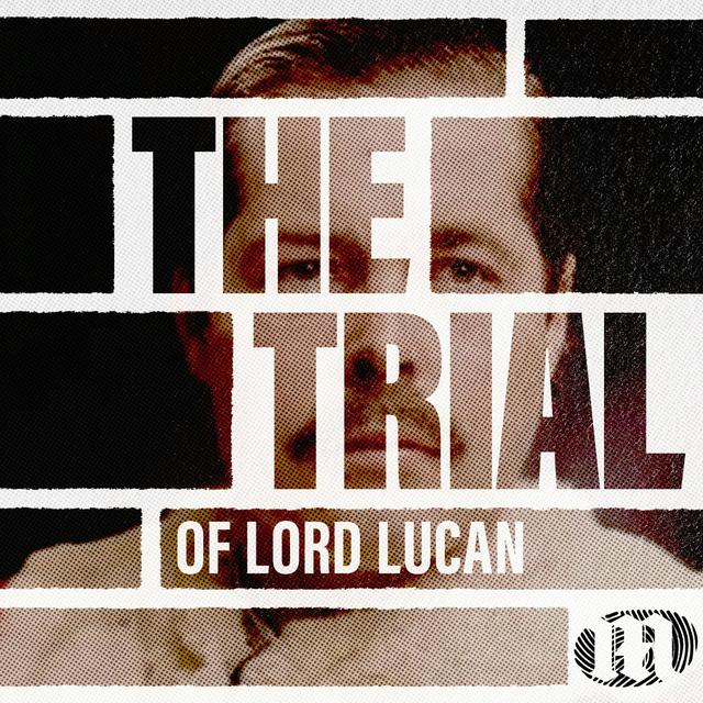 The Trial of Lord Lucan - podcast cover