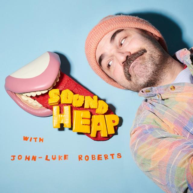 Sound Heap with John-Luke Roberts - podcast cover