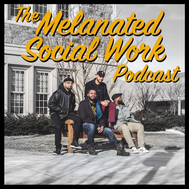 The Melanated Social Work Podcast - podcast cover