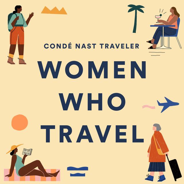 Women Who Travel | Condé Nast Traveler - podcast cover