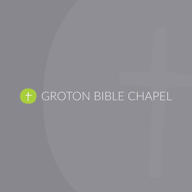 Sermons from Groton Bible Chapel - podcast cover