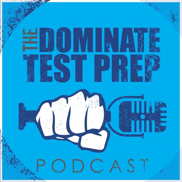 The Dominate Test Prep Podcast - podcast cover