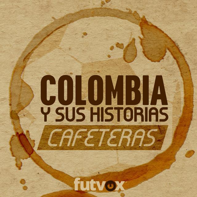 Colombia y sus historias cafeteras - podcast cover