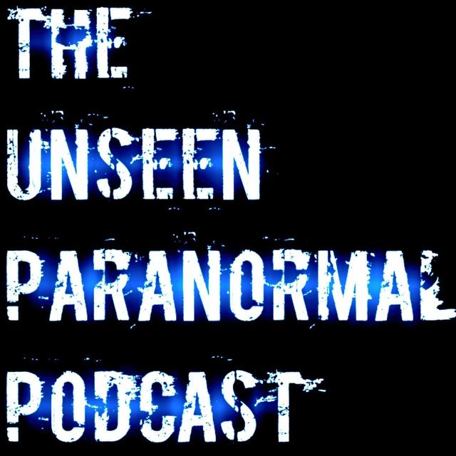 The Unseen Paranormal Podcast - podcast cover