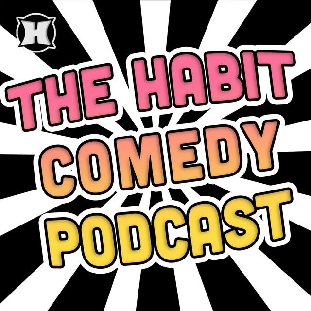The Habit Comedy Podcast - podcast cover