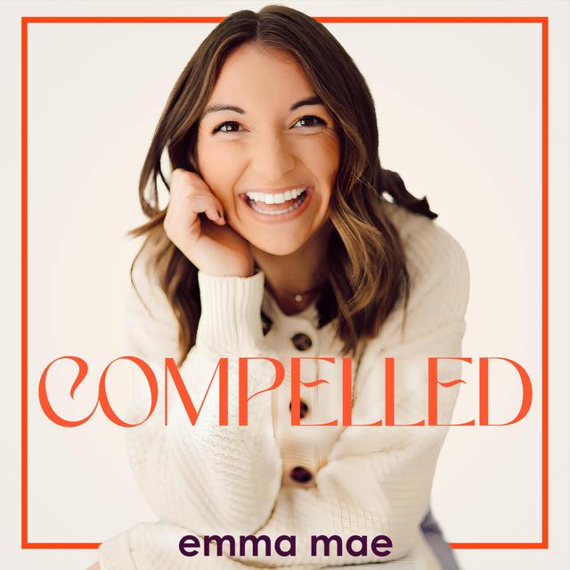 The Compelled Podcast with Emma Mae - podcast cover