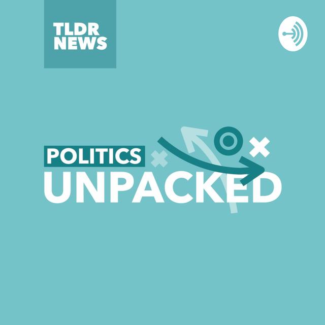 Politics Unpacked from TLDR News - podcast cover