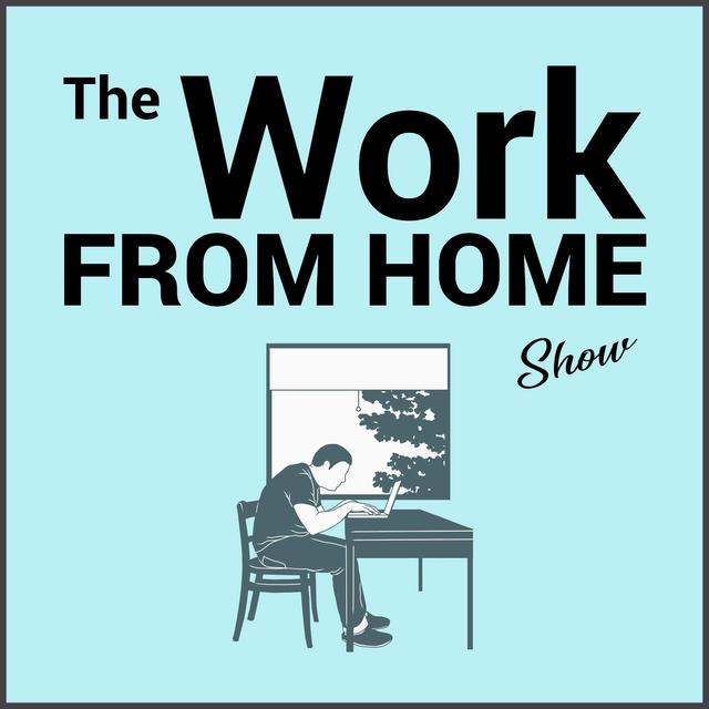 The Work From Home Show - podcast cover