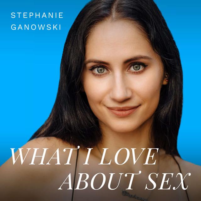 What I Love About Sex - podcast cover