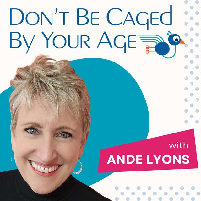 Don't Be Caged By Your Age - podcast cover