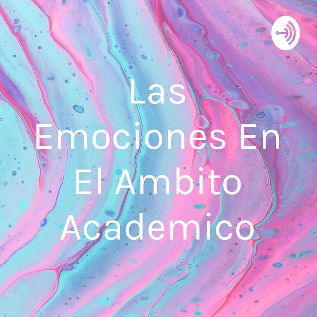 Las Emociones En El Ambito Academico - podcast cover