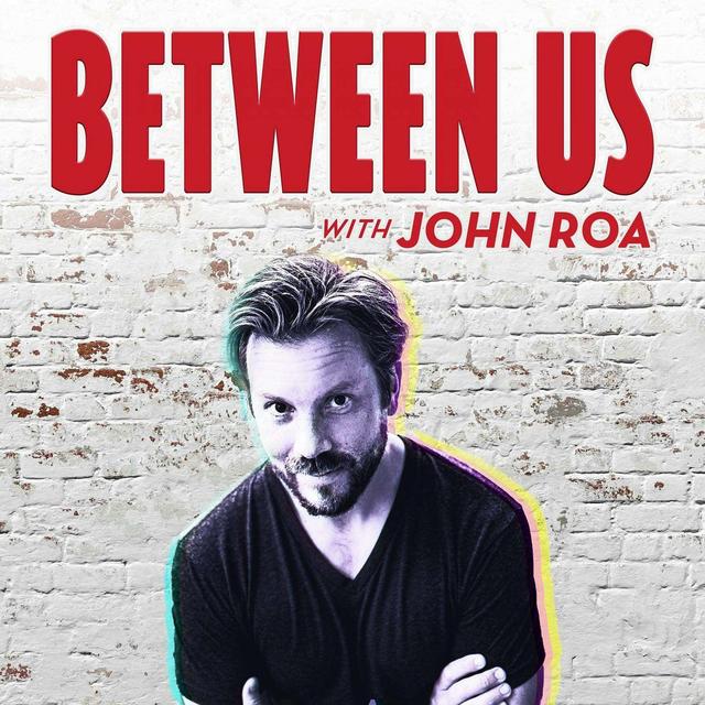 Between Us with John Roa - podcast cover