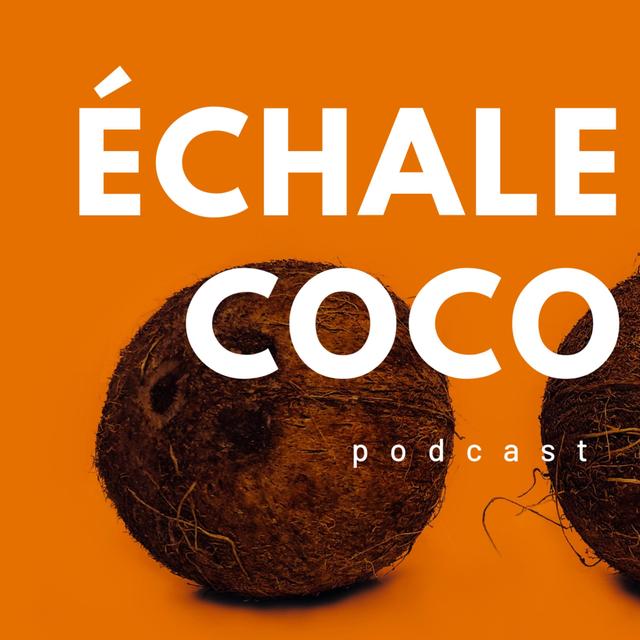 Échale Coco - podcast cover