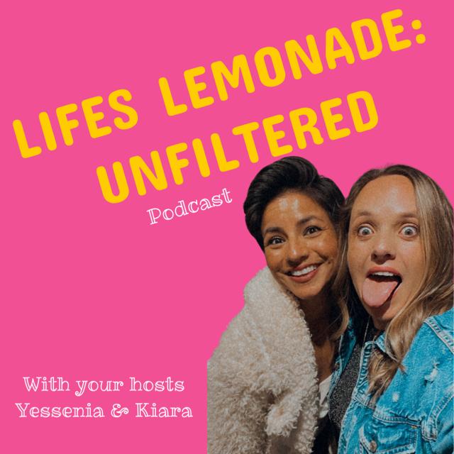 Life’s Lemonade: Unfiltered Podcast - podcast cover