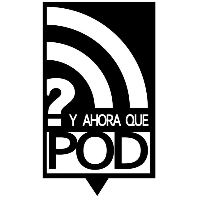 Y Ahora Qué Pod? - podcast cover