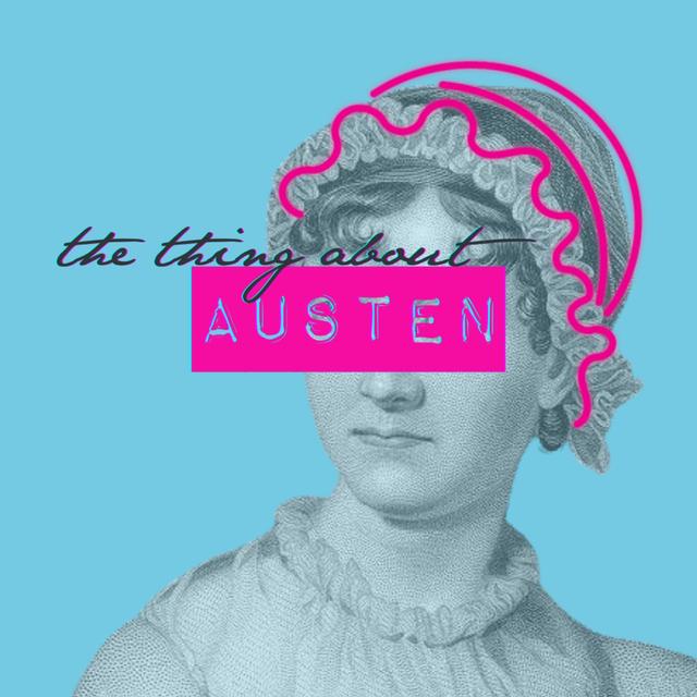 The Thing About Austen - podcast cover