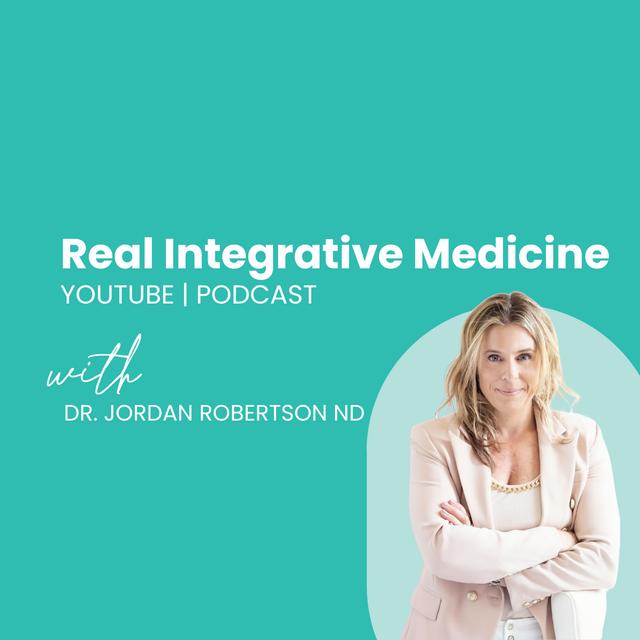 Real Integrative Medicine with Dr. Jordan Robertson ND - podcast cover