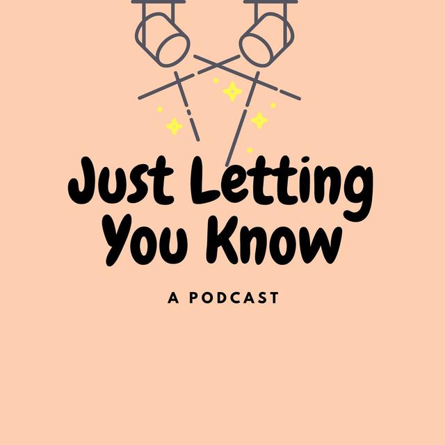 Just Letting You Know - podcast cover