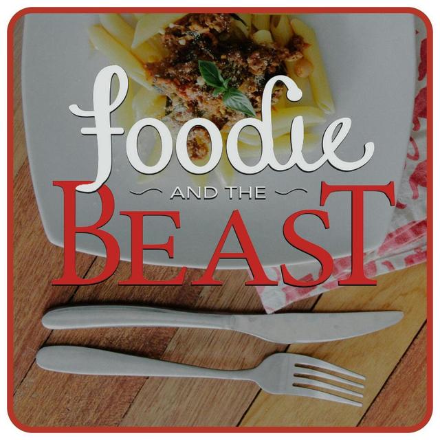 Foodie and the Beast - podcast cover