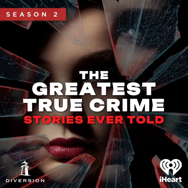The Greatest True Crime Stories Ever Told - podcast cover