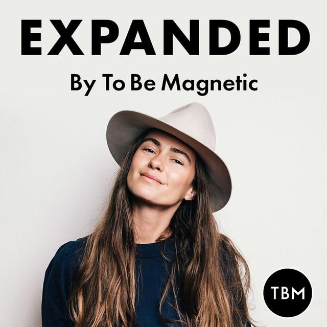 EXPANDED Podcast by To Be Magnetic™ - podcast cover