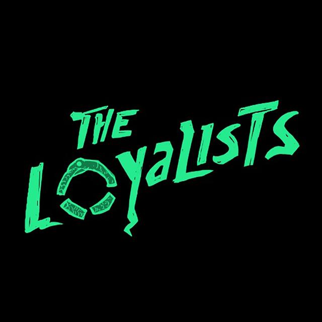 The Loyalists - podcast cover