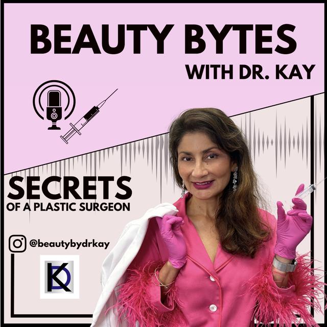 Beauty Bytes with Dr. Kay: Secrets of a Plastic Surgeon™ - podcast cover
