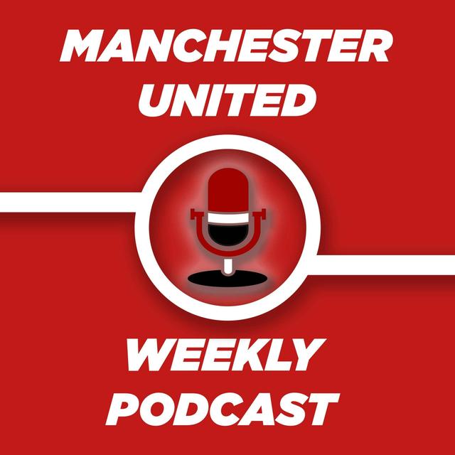 Manchester United Weekly Podcast - podcast cover
