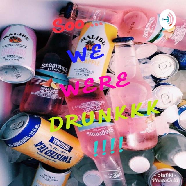 Soooo... We Were DRUNKkk - podcast cover