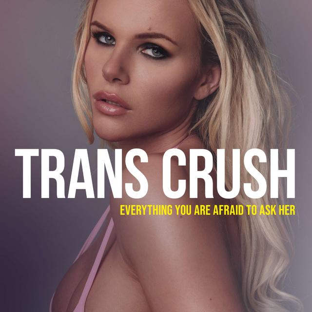TRANS CRUSH - podcast cover