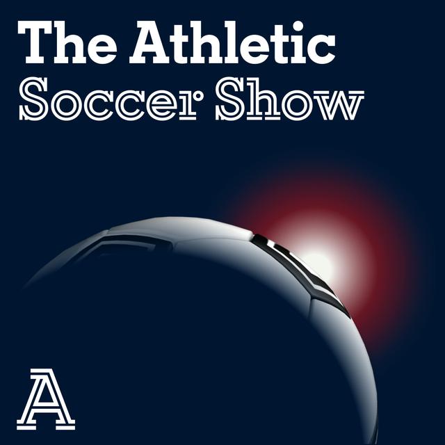 The Athletic Soccer Show  - podcast cover