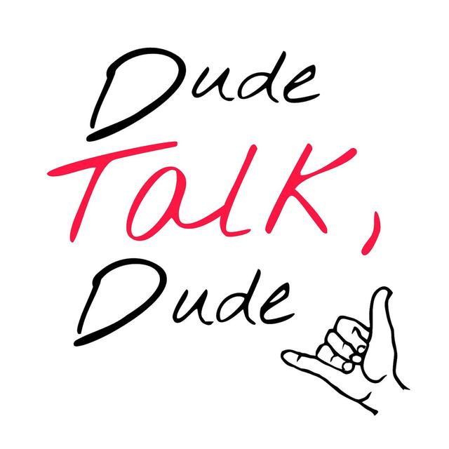 Dude Talk, Dude - podcast cover