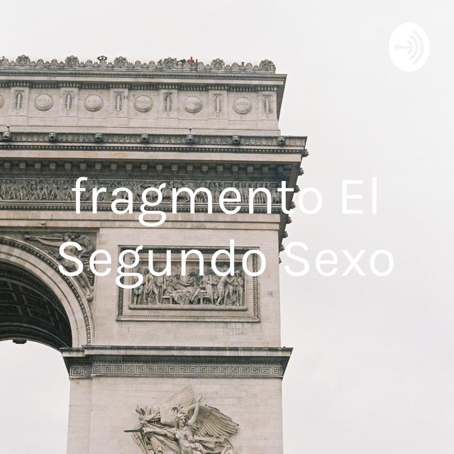 fragmento «El Segundo Sexo» - Simone de Beauvoir - podcast cover