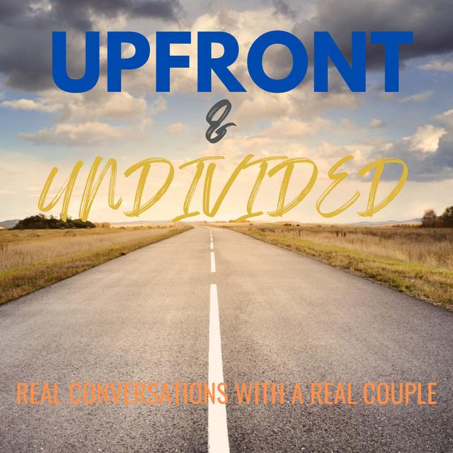 Upfront & Undivided - podcast cover