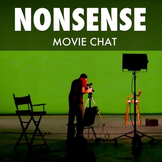 NonsenseMovieChat | nonsense film / movie / TV show Chat | occasional self-help parody and 'comedy' | mainstream and cult movies considered - podcast cover