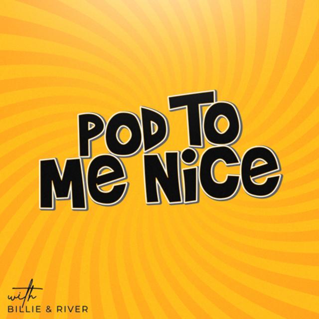 Pod To Me Nice - podcast cover