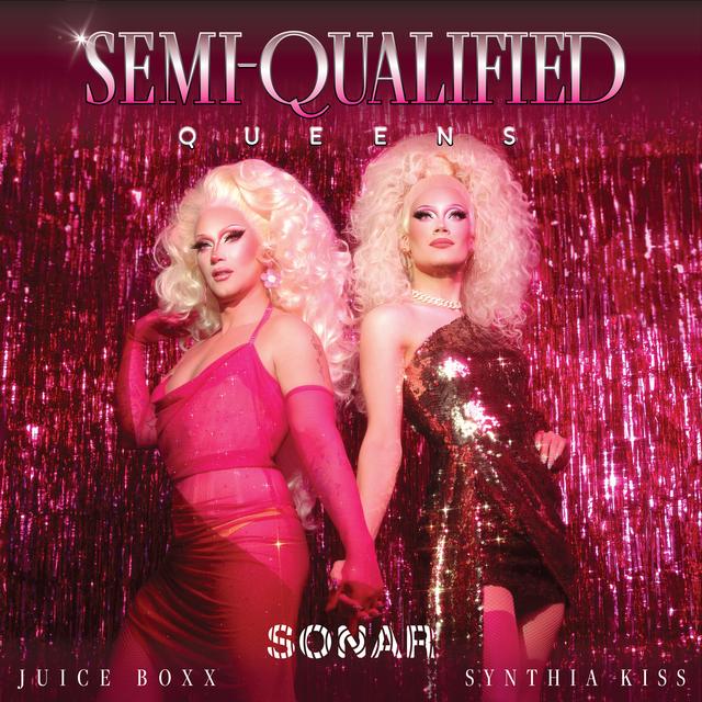 Semi-Qualified Queens with Juice Boxx and Synthia Kiss - podcast cover