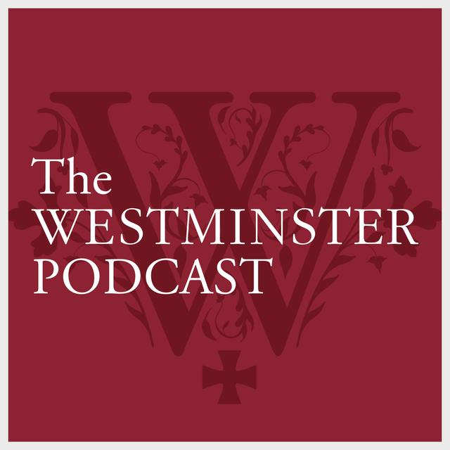 The Westminster Podcast - podcast cover
