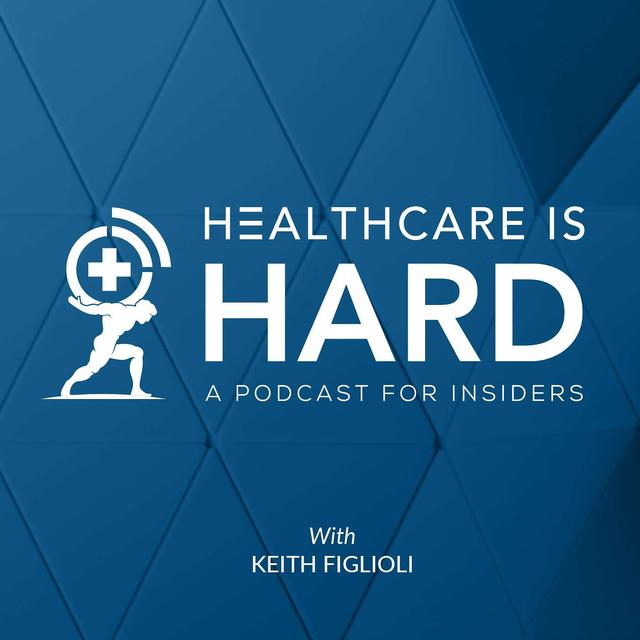 Healthcare is Hard: A Podcast for Insiders - podcast cover