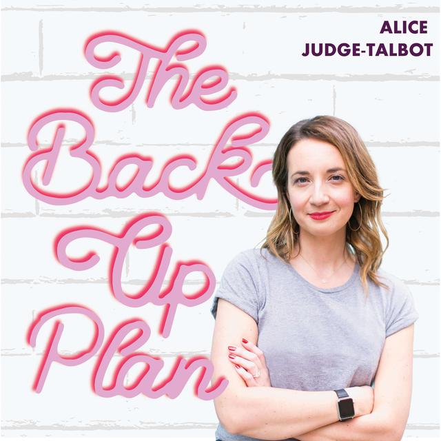 The Back Up Plan with Alice Judge-Talbot - podcast cover