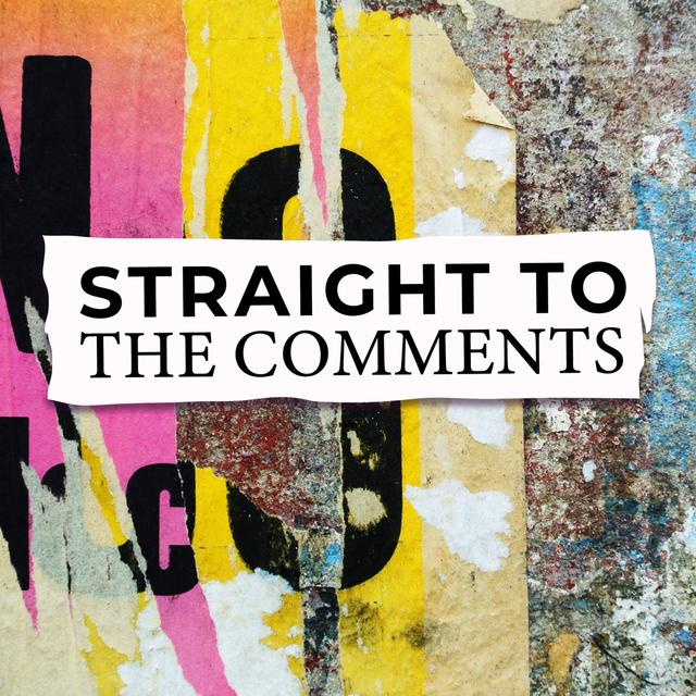 Straight to the Comments - podcast cover